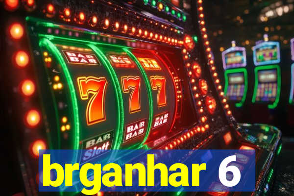 brganhar 6